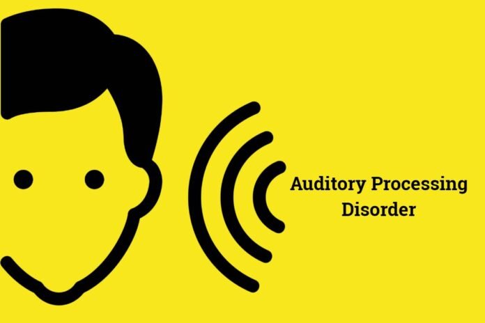 Auditory Processing Disorder Auditory Processing Disorder